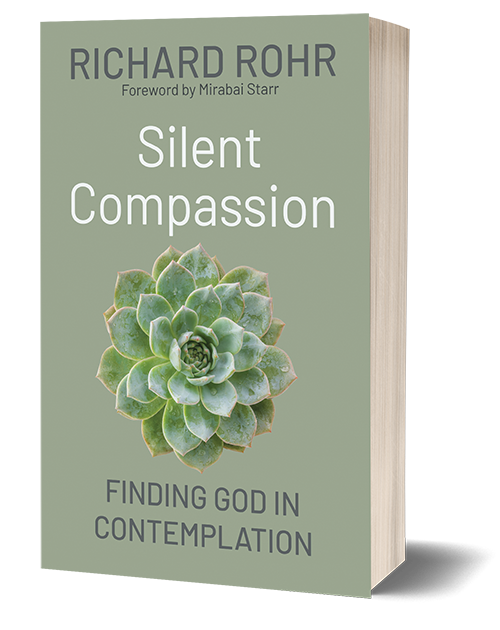 Silent Compassion by Richard Rohr