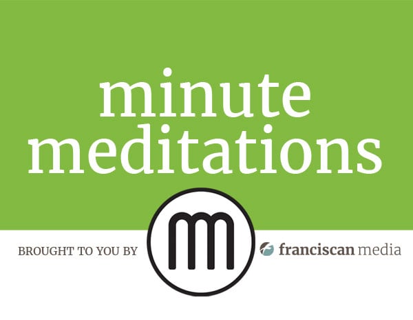 Minute Meditations: A quiet spot in your busy day.